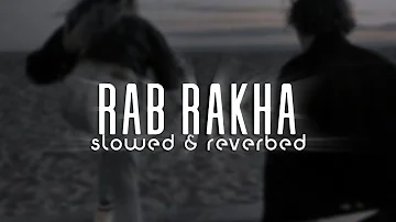 RAB RAKHA | SLOWED & REVERBED