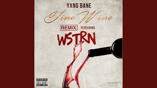 Fine Wine (Feat. Wstrn) (Remix)