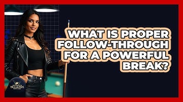 What Is Proper Follow-Through For A Powerful Break?