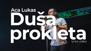 ACA LUKAS - DUŠA PROKLETA (OFFICIAL LYRICS VIDEO)