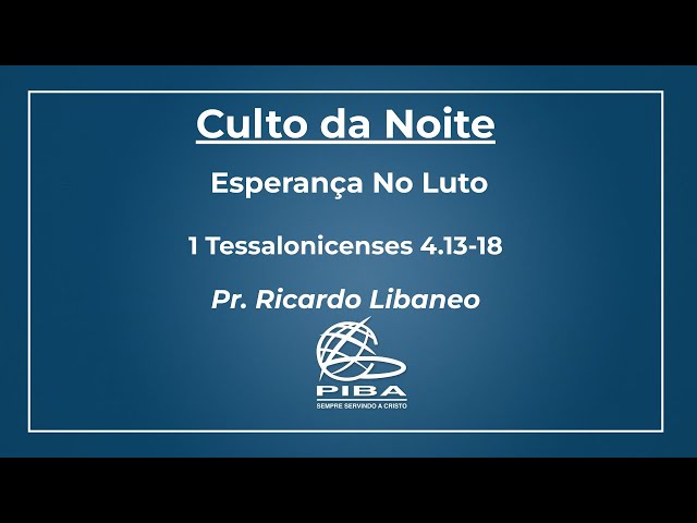 Culto da Noite | 31.03.24 | Esperança No Luto | Pr. Ricardo Libaneo