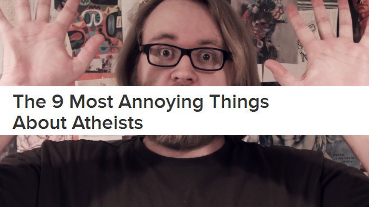buzzfeed says atheists are annoying idiots youtube