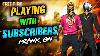 FREE FIRE LIVE || PLAYING WITH SUBSCRIBERS LIVE PRANK MAASTI WITH SUBS