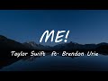 Taylor Swift - ME! (Lyrics) Ft. Brendon Urie