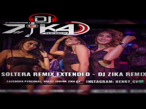 SOLTERA REMIX EXTENDED▶LUNAY❌DADDY YANKEE❌BAD BUNNY❌LUNAY❌DJ ZIKA REMIX