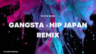 GANGSTA WALK x H.I.P ( JAPAN REMIX ) | TIKTOK REMIX | TT MUSIC OFFICIAL