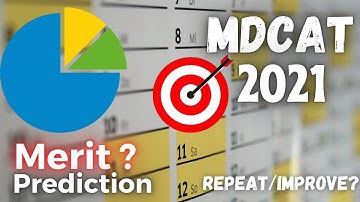 MDCAT 2021 | Merit Prediction | Admissions | Repeat/Improve ?