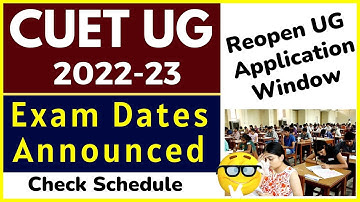 CUET UG 2022 Exam Date Announced | CUET 2022 Application form Reopen | CUET Correction Window Open