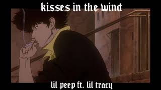 lil peep - kisses in the wind ft. lil tracy
