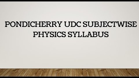 PONDICHERRY UDC  SUBJECTWISE SYLLABUS FOR PHYSICS