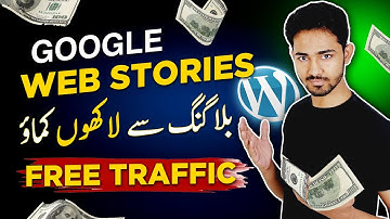 Get Unlimited Traffic | Google Web Stories | Make Money Blogging | Urdu / हिन्दी