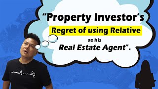 Property Investor's Regret of Using Relative as His Real Estate Agent