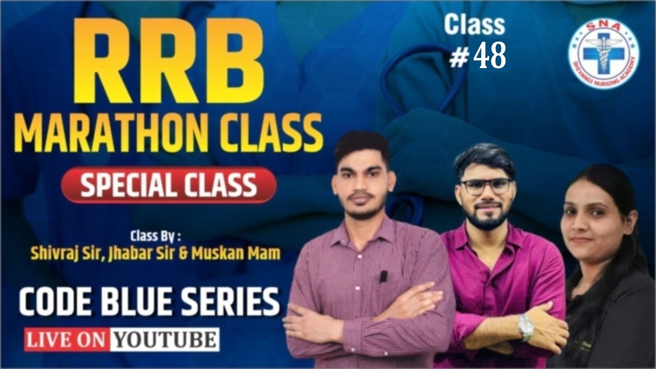 RRB MARATHON CLASS | CODE BLUE SERIES | Class - 48 | Class : Mr. Shivraj Sir, Jhabar Sir, Muskan Mam