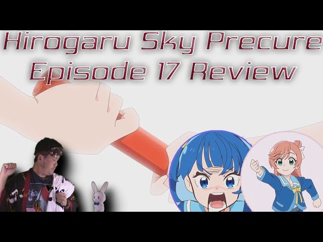 Hirogaru Sky Precure Episode 17 Review 