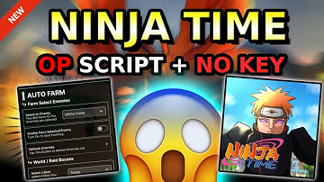 |NEW| Ninja Time OP Script (KILL AURA, AUTO FARM, BOSS FARM & MORE) PASTEBIN