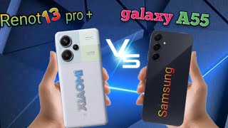 SAMSUNG GALAXY A55 vs XIAOMI Renot 13pro +