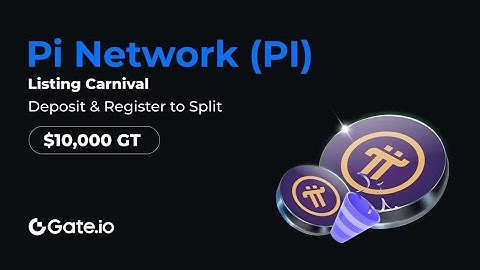 Gate.io x Pi Network (PI) Listing Carnival Live $10,000 $GT Awaits! #Gateio #PI #gateiostartup #GT
