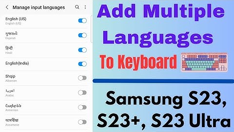How to Add Multiple Languages to Keyboard on Samsung Galaxy S23, S23 Plus, S23 Ultra