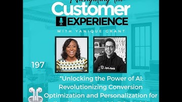 197: Unlocking the Power of AI: Revolutionizing Conversion Optimization and Personalization for...
