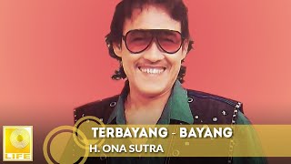 Terbayang - Bayang - H.Ona Sutra (Official Audio)