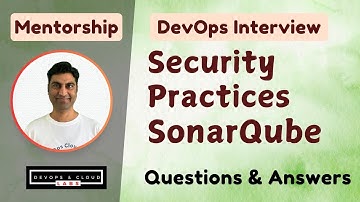 Best Security Practices & Sonarqube - AWS DevOps Engineer Interview Questions Answers CICD Pipelines
