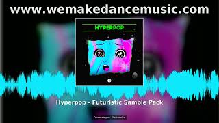 Hyperpop - Futuristic Sample Pack Downtempo Electronica Pretty Lights Style