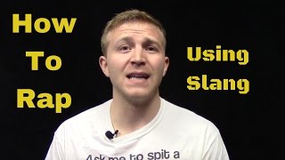 How To Rap: Using Slang