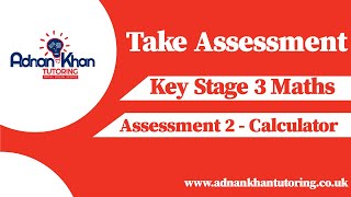 Key Stage 3 Maths Assessment - Calculator