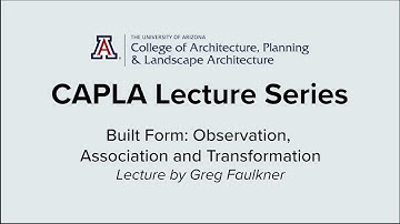 Built Form: Observation, Association and Transformation | Lecture by Greg Faulkner