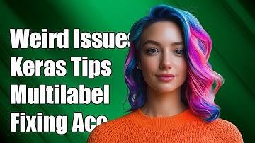 Resolving Weird Accuracy Issues in Keras Multilabel Classification Models