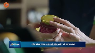 CỬA HÀNG OCOP: CẦU NỐI SẢN XUẤT VÀ TIÊU DÙNG | VTV5