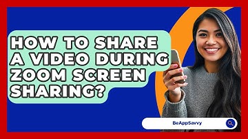 How To Share A Video During Zoom Screen Sharing? - Be App Savvy