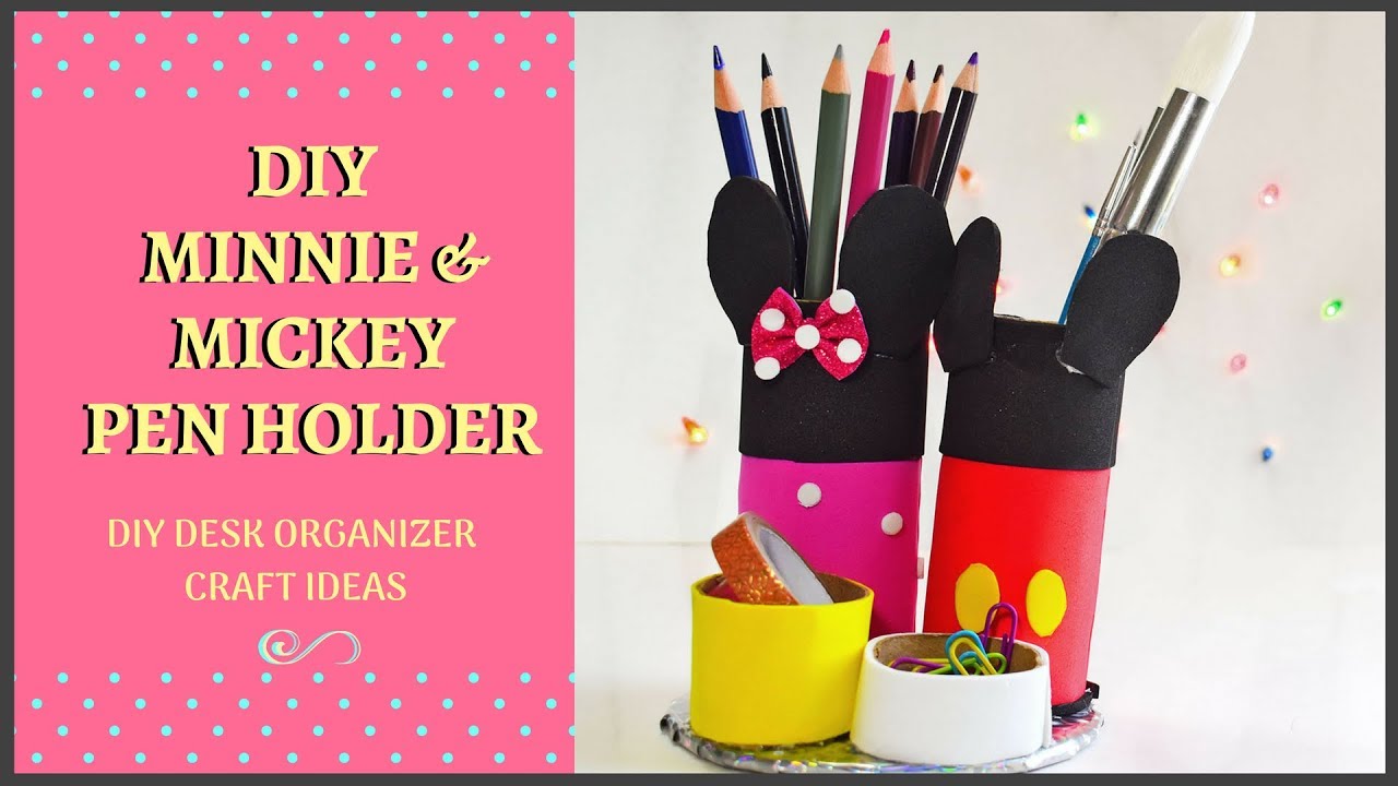 Minnie Mickey Pen Holder Out Of Toilet Roll Diy Desk Organizer