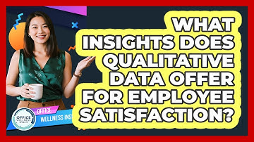 What Insights Does Qualitative Data Offer For Employee Satisfaction? - Office Wellness Insights
