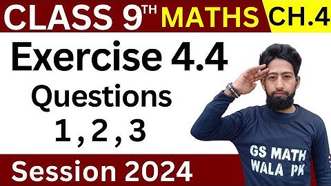 Class 9 math chapter 4 exercise 4.4 Q.1,2,3 | maths class 9 ex 4.4 | GS Math Wala PK
