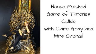 House Polished - Game of Throne Collab with Clare and Catherine!