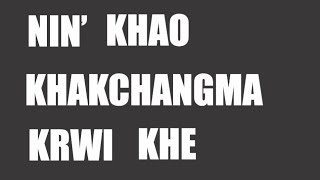 Video thumbnail of "Nin khao khakchangma krwi khe (lyrics video)"