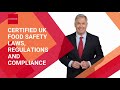 Certified UK Food Safety Laws, Regulations and Compliance