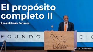 El Propósito Completo Ii Apóstol Sergio Enríquez Segundo Servicio Devocional