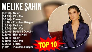 Melike Şahin 2023 - Türkçe Müzik 2023 - Nasır Olur Mu Firuze Pusulam Rüzgar