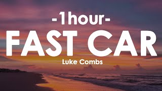 [1HOUR] - Luke Combs - Fast Car (Lyrics)