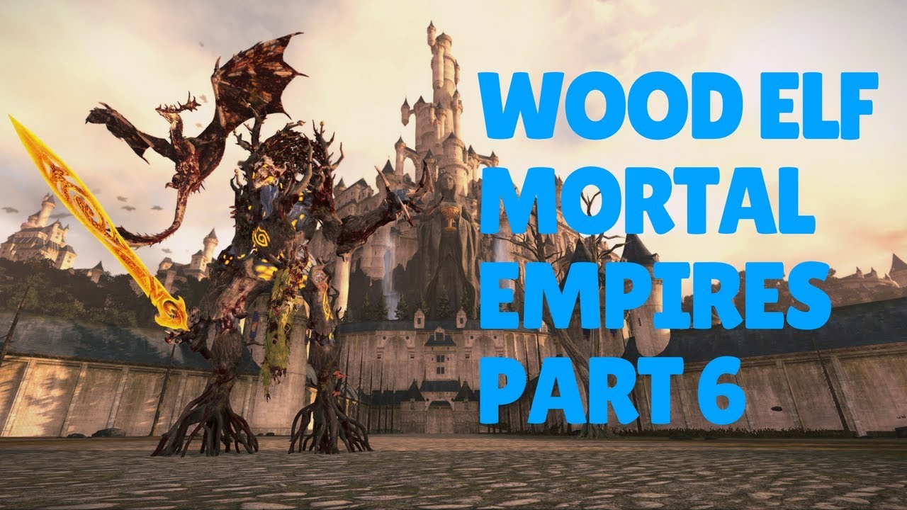 Total War Mortal Empires Wood Elf Durthu Let's Play (Hard) Part 6 The