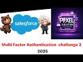 Multi Factor Authentication  Challenge 3 || Salesforce Tutorial || 2025