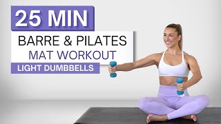 25 min BARRE AND PILATES MAT WORKOUT | Light Dumbbells | Full Body | Floor Exercises Only