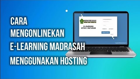 Tutorial Cara MengOnlinekan E-Learning Madrasah Menggunakan Hosting