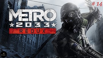 Metro 2033 Redux Gameplay Walkthrough Part 14 (No Commentary)