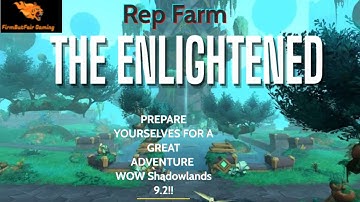 WoW: Shadowlands 9.2 - The Enlightened Rep Farming Guide - 8 Best Ways to Farm Rep