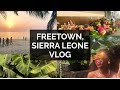 Travel Vlog 1 || SIERRA LEONE