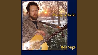 Video thumbnail of "Ben Sage - Plenty of Gold"
