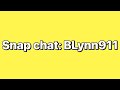 FOLLOW ME ON SNAP CHAT BLYNN911 FOLLOW ME ON SNAP CHAT BLYNN911